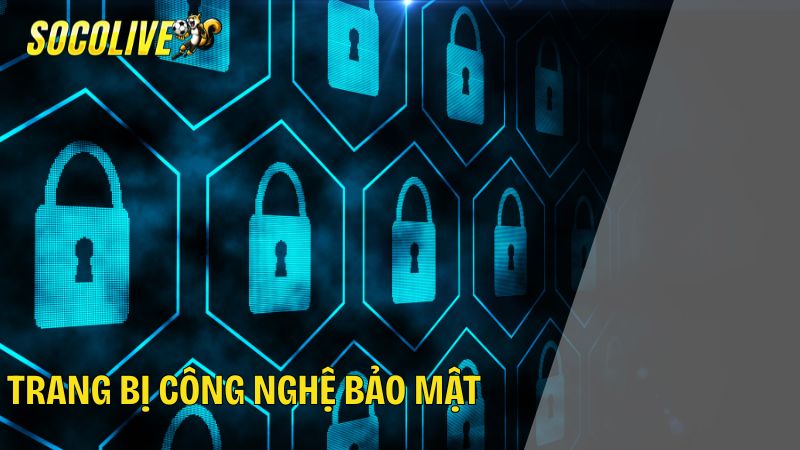Các biện pháp công nghệ và cam kết về bảo mật